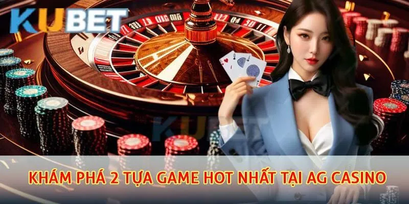 Các trò chơi cực thú vị tại AG casino mà hội viên không thể bỏ lỡ