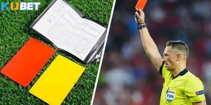 Tìm hiểu thông tin quan trọng nhất về cược thẻ phạt