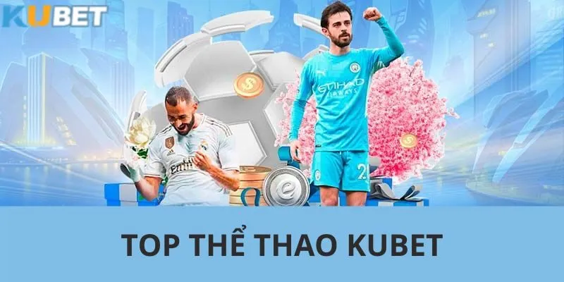 TOP các môn thi đấu thể thao KUBET đang được yêu thích tại hệ thống